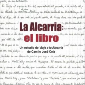 La Alcarria: el libro. Un estudio de Viaje a la Alcarria de Camilo José Cela”. Francisco García Marquina