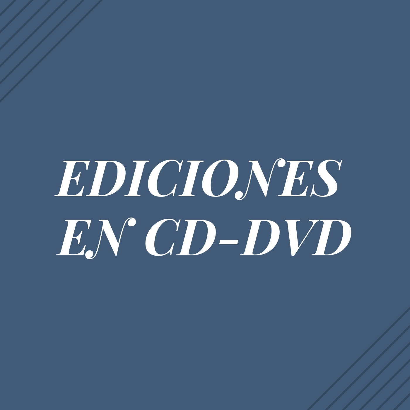 EDICIONES EN CD-DVD